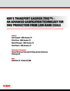 KBR’s Transport Gasifier (TRIGTM) – an Advanced Gasification Technology for SNG Production from Low Rank Coals