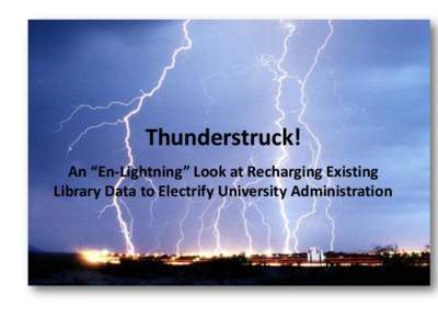 Thunderstruck! An “En-Lightning” Look at Recharging Existing Library Data to Electrify University Administration Spending and Staff Reporting Institution