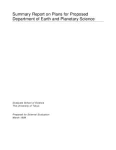 Summary Report on Plans for Proposed Department of Earth and Planetary Science Graduate School of Science The University of Tokyo