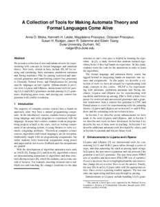 A Collection of Tools for Making Automata Theory and Formal Languages Come Alive Anna O. Bilska, Kenneth H. Leider, Magdalena Procopiuc, Octavian Procopiuc, Susan H. Rodger, Jason R. Salemme and Edwin Tsang Duke Universi