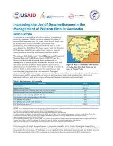 Increasing the Use of Dexamethasone in the Management of Preterm Birth in Cambodia INTRODUCTION Preterm birth is defined as a live birth before 37 completed weeks of pregnancy. While a preterm infant’s likelihood of su