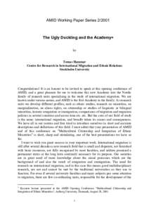 AMID Working Paper SeriesThe Ugly Duckling and the Academy* by Tomas Hammar Centre for Research in International Migration and Ethnic Relations
