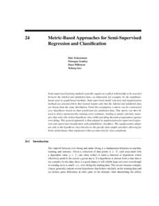 24  Metric-Based Approaches for Semi-Supervised Regression and Classification Dale Schuurmans Finnegan Southey