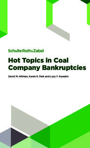 Hot Topics in Coal Company Bankruptcies David M. Hillman, Karen S. Park and Lucy F. Kweskin Table of Contents Hot Topics in Coal Company Bankruptcies