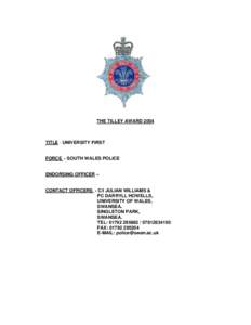 THE TILLEY AWARD[removed]TITLE - UNIVERSITY FIRST FORCE - SOUTH WALES POLICE