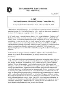 CONGRESSIONAL BUDGET OFFICE COST ESTIMATE July 17, 2014 S. 517 Unlocking Consumer Choice and Wireless Competition Act