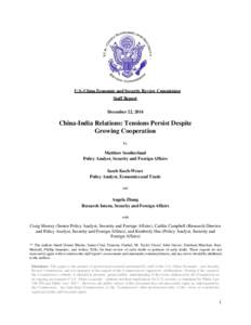 U.S.-China Economic and Security Review Commission Staff Report December 22, 2014 China-India Relations: Tensions Persist Despite Growing Cooperation