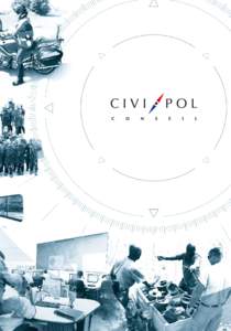 Civipol, société de conseil et d’ingénierie de projets adossée au ministère de l’Intérieur, propose depuis 2001, en France et à l’étranger, des prestations de service en matière de sécurité