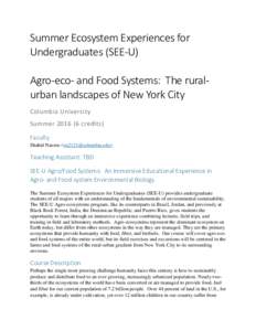 Summer Ecosystem Experiences for Undergraduates (SEE-U) Agro-eco- and Food Systems: The ruralurban landscapes of New York City Columbia University Summercredits) Faculty