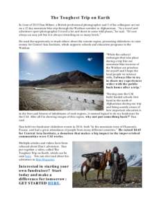 The Toughest Trip on Earth In June of 2013 Dan Milner, a British professional photographer and 5 of his colleagues set out on a 12 day mountain bike trip through the Wakhan corridor in Afghanistan. “As a travel and adv