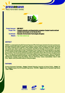 Project Acronym : RES BOAT Project Title : Thematic promotion and dissemination campaign of project results and best available technologies on the Danube River Coordinator : Geonardo Environmental Technologies (Hungary) 