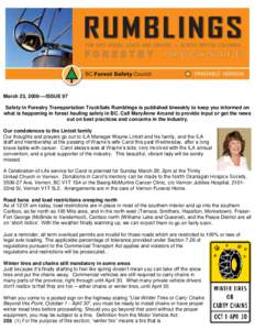 March 23, [removed]ISSUE 97 Safety in Forestry Transportation TruckSafe Rumblings is published biweekly to keep you informed on what is happening in forest hauling safety in BC. Call MaryAnne Arcand to provide input or ge