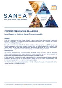 PRETORIA FIDDLES WHILE COAL BURNS Latest Results of the World Energy Trilemma Index 2017 SUMMARY In the 2017 rankings of the World Energy Council’s Trilemma Index, South Africa achieved a ranking of 82 out of 125 which
