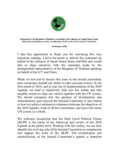 Statement by the Republic of Maldives on behalf of the Alliance of Small Island States Informal consultations on the revitalization of the work of the Second Committee 26 January 2016 I take this opportunity to thank you