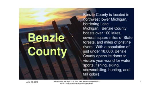 Benzie County June 13, 2016 Benzie County is located in northwest lower Michigan,