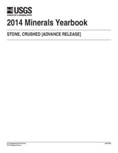 2014 Minerals Yearbook STONE, CRUSHED [ADVANCE RELEASE] U.S. Department of the Interior U.S. Geological Survey