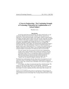 Journal of Technology Education  Vol. 16 No. 1, Fall 2004 A Turn to Engineering: The Continuing Struggle of Technology Education for Legitimization as a