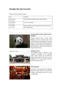 Chengdu One Day Excursion Tentative Itinerary (subject to change) Time Schedule