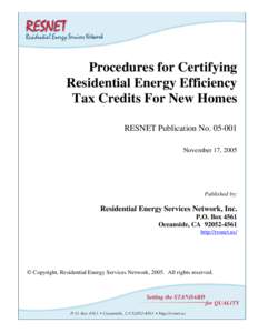 Procedures for Certifying Residential Energy Efficiency Tax Credits For New Homes RESNET Publication No[removed]November 17, 2005
