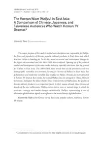 DEVELOPMENT AND SOCIETY Volume 41 | Number 1 | June 2012, The Korean Wave (Hallyu ) in East Asia: A Comparison of Chinese, Japanese, and Taiwanese Audiences Who Watch Korean TV