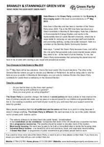 BRAMLEY & STANNINGLEY GREEN VIEW NEWS FROM THE LEEDS WEST GREEN PARTY Kate Bisson is the Green Party candidate for the Bramley & Stanningley ward in the local council elections on 7th May 2015.