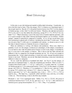 Sheaf Cohomology  In this note we give the background needed to de…ne sheaf cohomology. In particular, we prove the following two facts. First, the category Ab(X) of sheaves on a topological space X has enough injectiv