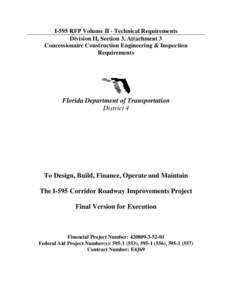 I-595 RFP Volume II - Technical Requirements Division II, Section 3, Attachment 3 Concessionaire Construction Engineering & Inspection Requirements  Florida Department of Transportation