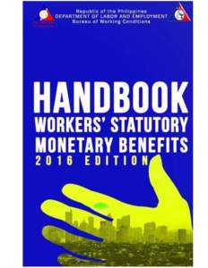 HANDBOOK ON WORKERS’ STATUTORY MONETARY BENEFITS DEPARTMENT OF LABOR AND EMPLOYMENT