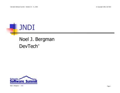 © Copyright 2003, DevTech  Colorado Software Summit: October 26 – 31, 2003 JNDI Noel J. Bergman