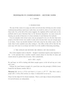 TECHNIQUES IN COMBINATORICS – LECTURE NOTES W. T. GOWERS 1. Introduction The aim of this course is to equip you with a set of tools that will help you solve certain combinatorial problems much more easily than you woul