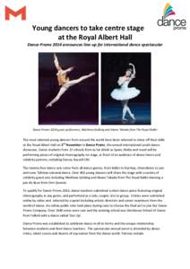 Young dancers to take centre stage at the Royal Albert Hall Dance Proms 2014 announces line-up for international dance spectacular Dance Proms 2014 guest performers, Matthew Golding and Akane Takada from The Royal Ballet