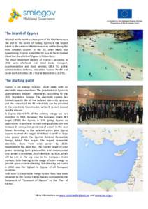 The island of Cyprus Situated in the north-eastern part of the Mediterranean Sea and to the south of Turkey, Cyprus is the largest island in the eastern Mediterranean as well as being the third smallest country in the EU