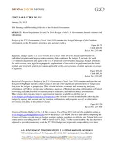 CIRCULAR LETTER NO. 933 January 20, 2015 TO: Printing and Publishing Officials of the Federal Government SUBJECT: Rider Requisitions for the FY 2016 Budget of the U.S. Government (bound volumes and CD-ROM) Budget of the 