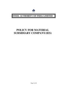 STEEL AUTHORITY OF INDIA LIMITED  POLICY FOR MATERIAL SUBSIDIARY COMPANY(IES)  Page 1 of 4