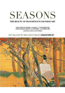 SEASONS THE BEAUTY OF TRANSIENCE IN JAPANESE ART FROM SPRING TO SUMMER: 16 AUGUST – 21 SEPTEMBER 2003 FROM AUTUMN TO WINTER: 26 SEPTEMBER – 26 OCTOBEREXHIBITION CLOSED 22–25 SEPTEMBER)