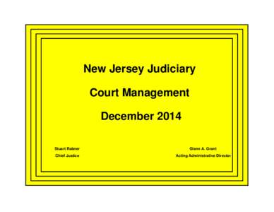 New Jersey Judiciary Court Management December 2014 Stuart Rabner  Glenn A. Grant