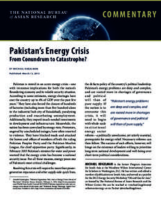 c o m m e n ta r y  Pakistan’s Energy Crisis From Conundrum to Catastrophe? BY M I CHA EL K U G EL M AN Published: March 13, 2013