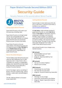 Paper Bristol Pounds Second EditionSecurity Guide Security Features of the second edition Bristol Pounds Getting Bristol Pounds Several	
  traders	
  in	
  main	
  retail	
  areas	
  of	
  the	
  city	
  