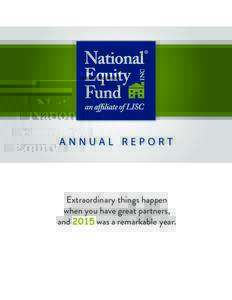 Extraordinary things happen when you have great partners, and 2015 was a remarkable year. I am pleased to report that 2015 was a big year for National Equity Fund. We closed on $970 million for a total of 106 projects. 