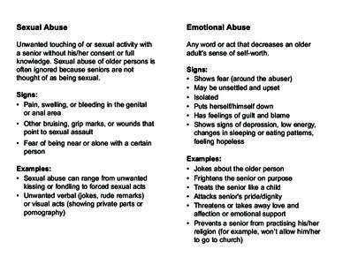 Sexual Abuse  Emotional Abuse Signs: • Pain, swelling, or bleeding in the genital
