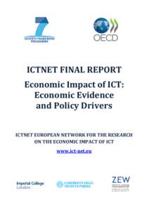 ICTNET FINAL REPORT Economic Impact of ICT: Economic Evidence and Policy Drivers ICTNET EUROPEAN NETWORK FOR THE RESEARCH ON THE ECONOMIC IMPACT OF ICT