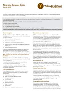 Financial Services Guide March 2014 This is the Financial Services Guide of Yellow Brick Road Wealth Management Pty Limited ACNYBR Wealth Management) Australian Financial Services License numberThi