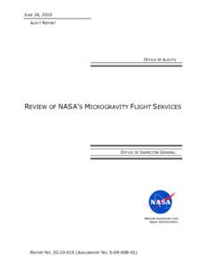 JUNE 18, 2010 AUDIT REPORT OFFICE OF AUDITS  REVIEW OF NASA’S MICROGRAVITY FLIGHT SERVICES