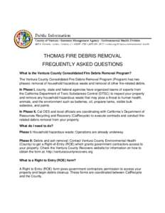 THOMAS FIRE DEBRIS REMOVAL FREQUENTLY ASKED QUESTIONS What is the Ventura County Consolidated Fire Debris Removal Program? The Ventura County Consolidated Fire Debris Removal Program (Program) has two phases: removal of 