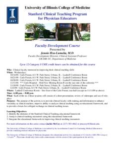 University of Illinois College of Medicine Stanford Clinical Teaching Program for Physician Educators Faculty Development Course Presented by