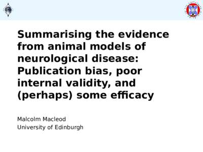Summarising the evidence from animal models of neurological disease: Publication bias, poor internal validity, and (perhaps) some efficacy