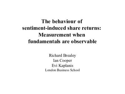 The behaviour of sentiment-induced share returns: Measurement when fundamentals are observable Richard Brealey Ian Cooper