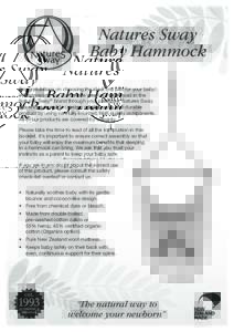 Natures Sway Baby Hammock Congratulations on choosing the ideal first bed for your baby! We appreciate the confidence you have expressed in the Natures Sway® brand through your purchase. Natures Sway has endeavoured to 
