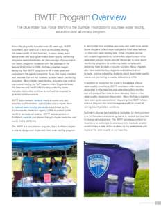 BWTF Program Overview The Blue Water Task Force (BWTF) is the Surfrider Foundation’s volunteer water testing, education and advocacy program. Since the program’s inception over 20 years ago, BWTF volunteers have been