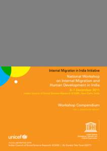 Internal Migration in India Initiative National Workshop on Internal Migration and Human Development in India 6–7 December 2011 Indian Council of Social Science Research (ICSSR), New Delhi, India